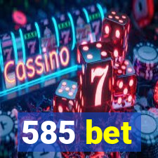 585 bet